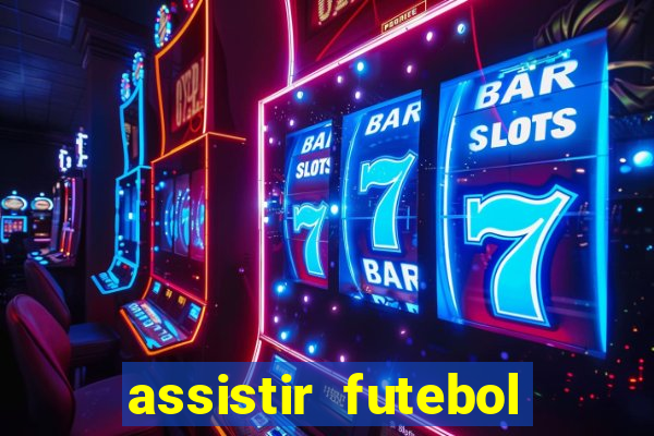 assistir futebol online multi canais